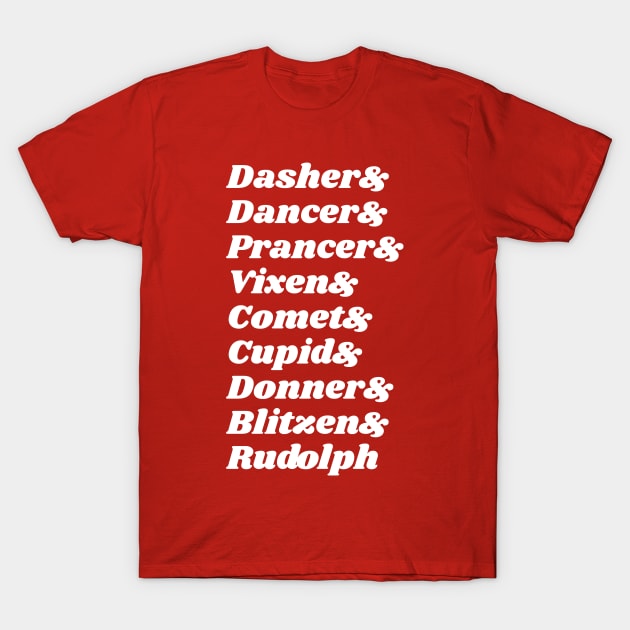 Dasher & Dancer & Prancer & Vixen T-Shirt by bigcat_smauls